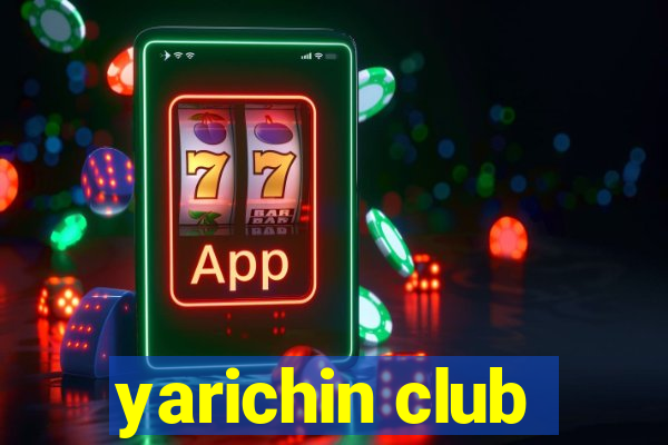 yarichin club